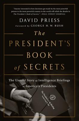 President's Book of Secrets: The Untold Story of Intelligence Briefings to America's Presidents
