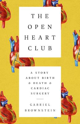 Image for The Open Heart Club: A Story about Birth and Death and Cardiac Surgery