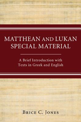 Matthean and Lukan Special Material: A Brief Introduction with Texts in Greek and English