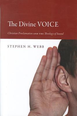 The Divine Voice: Christian Proclamation and the Theology of Sound