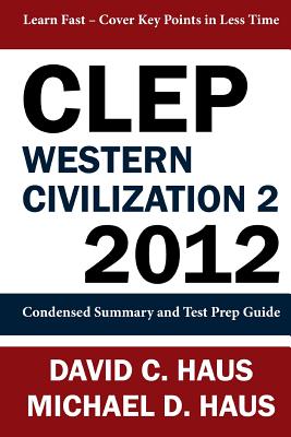 Image for CLEP Western Civilization 2 - 2012: Condensed Summary and Test Prep Guide