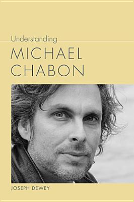 Understanding Michael Chabon (Understanding Contemporary American Literature)
