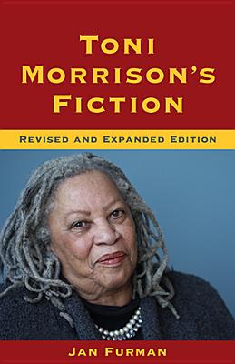 Toni Morrison's Fiction: Revised and Expanded Edition (Understanding Contemporary American Literature)