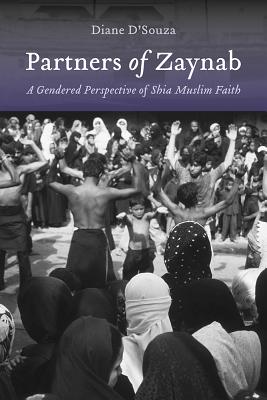 Partners of Zaynab: A Gendered Perspective of Shia Muslim Faith (Studies in Comparative Religion)