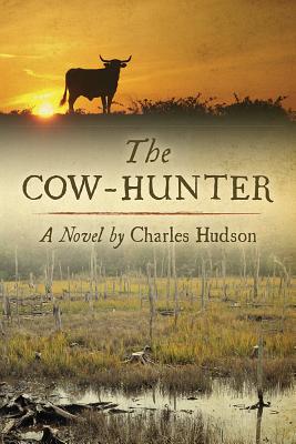 The Cow-Hunter: A Novel