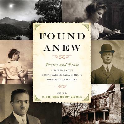 Image for Found Anew: Poetry and Prose Inspired by the South Caroliniana Library Digital Collections (Palmetto Poetry Series, Story River Books)