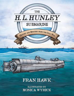 Image for H. L. HUNLEY SUBMARINE: HISTORY AND MYSTERY FROM THE CIVIL WAR
