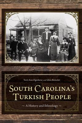 South Carolina's Turkish People: A History and Ethnology (Non Series)