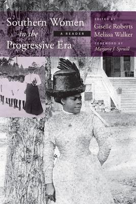 Southern Women in the Progressive Era: A Reader (Women's Diaries and Letters of the South)