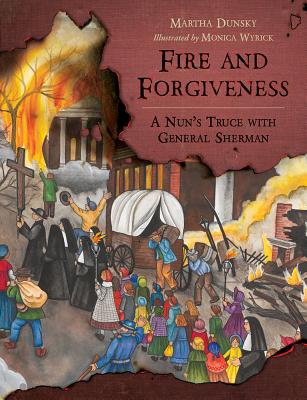 Fire and Forgiveness: A Nun's Truce with General Sherman (Young Palmetto Books)