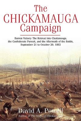 The Chickamauga CampaignBarren Victory: The Retreat into Chattanooga, the Confederate Pursuit, and the Aftermath of the Battle, September 21 to October 20, 1863
