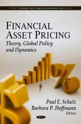 Financial Asset Pricing:: Theory, Global Policy and Dynamics (Economic Issues, Problems, an Perspectives)
