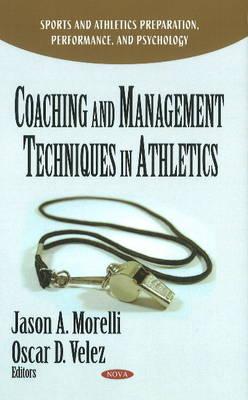 Coaching and Management Techniques in Athletics (Sports and Athletics Preparation, Performance, and Psychology)