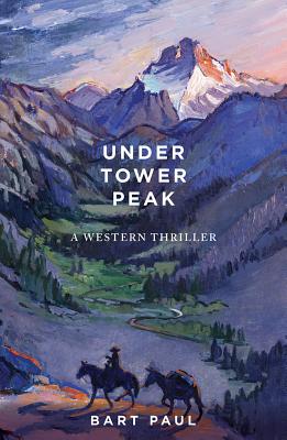 Under Tower Peak: A Tommy Smith High Country Noir, Book One (1)