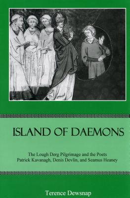 Island of Daemons; The Lough Derg Pilgrimage and the Poets: Patrick Kavanagh, Denis Devlin, and Seamus Heaney