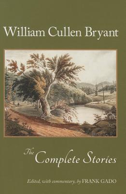 The Complete Stories of William Cullen Bryant