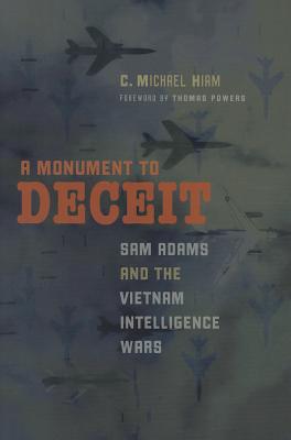 A Monument to Deceit: Sam Adams and the Vietnam Intelligence Wars