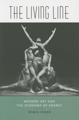 The Living Line: Modern Art and the Economy of Energy (Interfaces: Studies in Visual Culture)