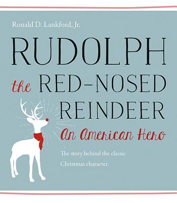 Rudolph the Red-Nosed Reindeer: An American Hero