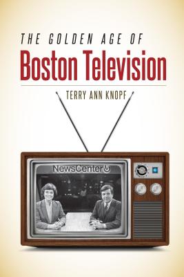 The Golden Age of Boston Television