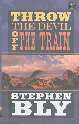 Image for Throw the Devil Off the Train (Center Point Premier Western (Large Print))