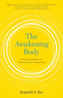 Image for The Awakening Body: Somatic Meditation for Discovering Our Deepest Life
