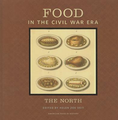Food in the Civil War Era: The North (American Food in History)