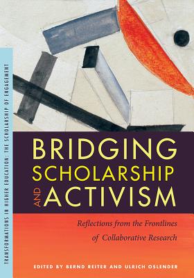 Bridging Scholarship and Activism: Reflections from the Frontlines of Collaborative Research (Transformations in Higher Education)
