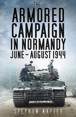 Armored Campaign in Normandy: June-August 1944