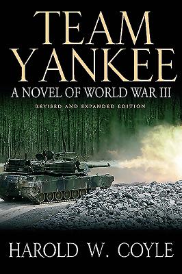 Team Yankee: A Novel of World War III (Revised, Expanded)