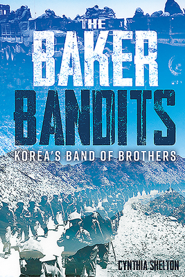 Baker Bandits: Korea's Band of Brothers