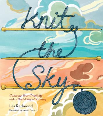 Image for Knit the Sky: A Playful way of Knitting