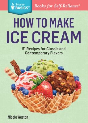 Image for How to Make Ice Cream: 50 recipes for classic and contemporary flavors