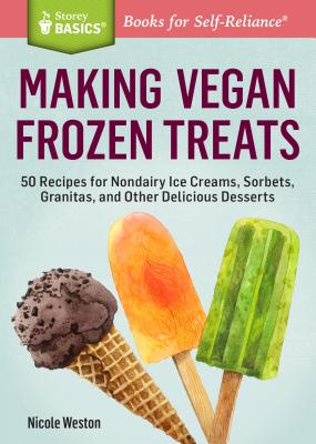 Image for Making Vegan Frozen Treats: 50 recipes for Nondairy Icecreams, Sorbets, Granitas, and Other Delicious Desserts