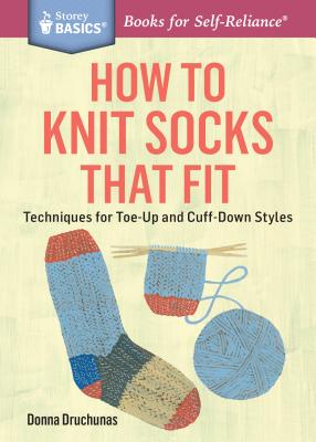 Image for How to Knit Socks That Fit: Techniques for Toe-Up and Cut-Down Styles # Storey Basics