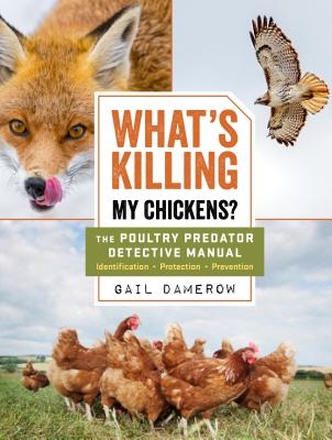What's Killing My Chickens: The Poultry Predator Detective Manual