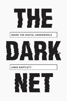 Image for The Dark Net: Inside the Digital Underworld