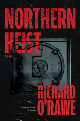 Northern Heist (RUCTIONS O'HARE NOVEL, A)