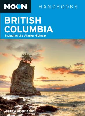 Image for Moon British Columbia: Including the Alaska Highway (Moon Handbooks) Moon British Columbia: Including the Alaska Highway (Moon Handbooks)