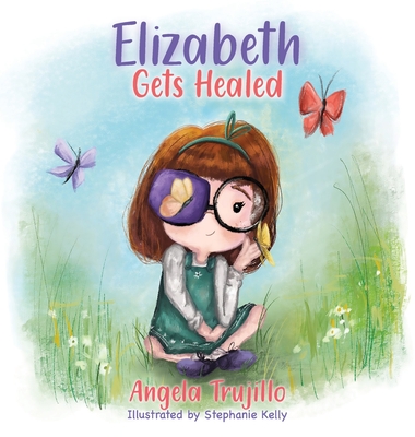 Image for Elizabeth Gets Healed Elizabeth Gets Healed