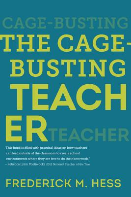 Image for The Cage-Busting Teacher (Educational Innovations Series) The Cage-Busting Teacher (Educational Innovations Series)