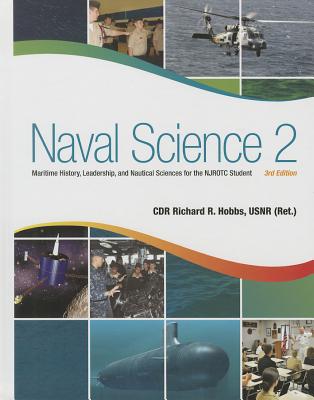 Naval Science 2: Maritime History, Leadership, and Nautical Sciences for the NJROTC Student, Third Edition
