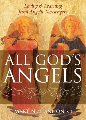 Image for All God's Angels: Loving and Learning from Angelic Messengers