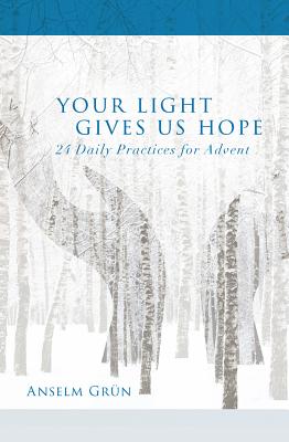 Image for Your Light Gives Us Hope: 24 Daily Practices for Advent