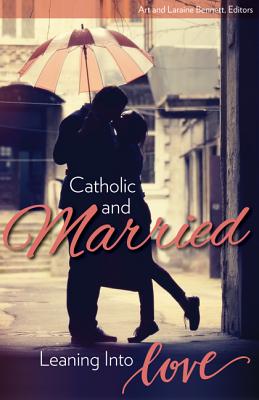 Catholic and Married: Leaning Into Love