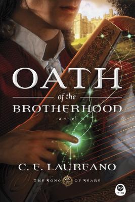 Oath of the Brotherhood: A Novel (The Song of Seare)