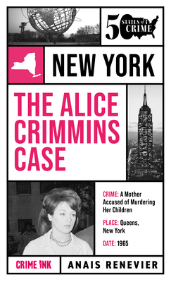 Image for The Alice Crimmins Case (50 States of Crime, 1) The Alice Crimmins Case (50 States of Crime, 1)