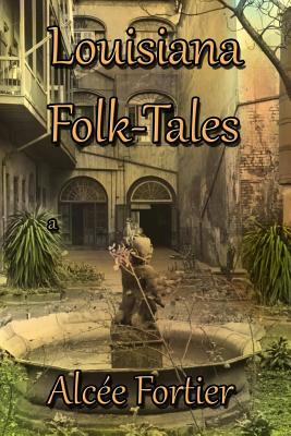 Louisiana Folk-tales Image for Louisiana Folk-tales