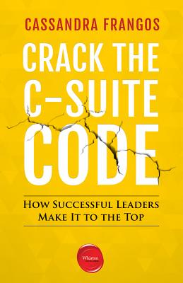 Crack the C-Suite Code: How Successful Leaders Make It to the Top