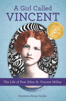 Girl Called Vincent: The Life of Poet Edna St. Vincent Millay